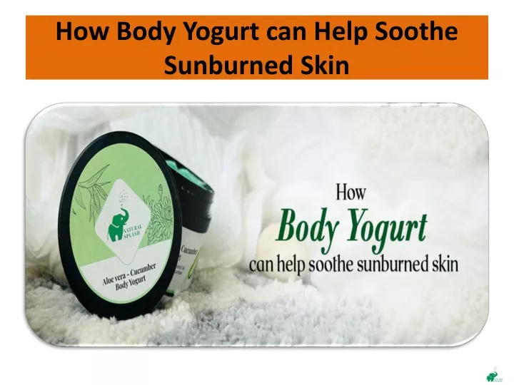 how body yogurt can help soothe sunburned skin