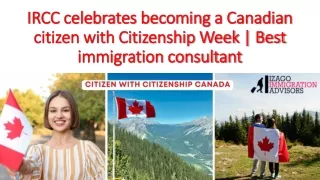 IRCC celebrates becoming a Canadian citizen with Citizenship
