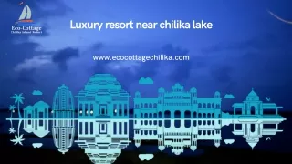 Luxury resort near chilika lake