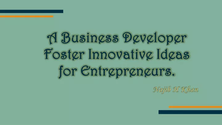 a business developer foster innovative ideas