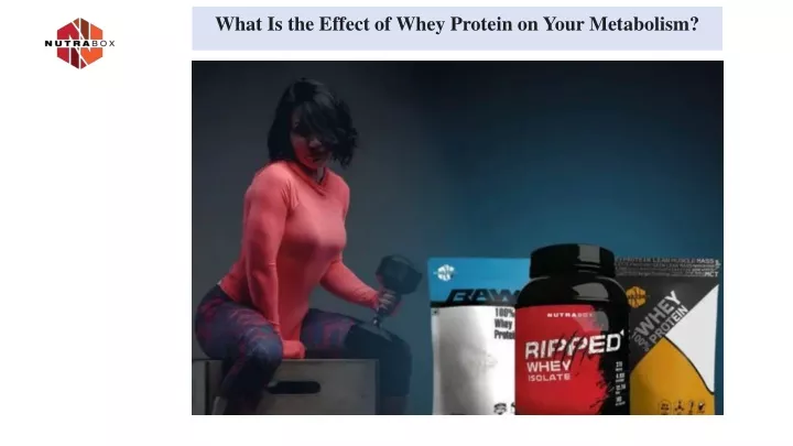 what is the effect of whey protein on your metabolism
