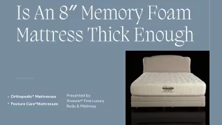 is an 8 memory foam mattress thick enough