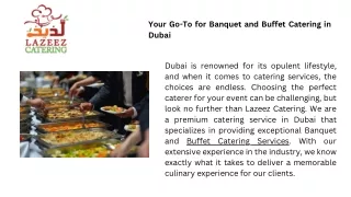 Dubai is renowned for its opulent lifestyle, and when it comes to catering servi