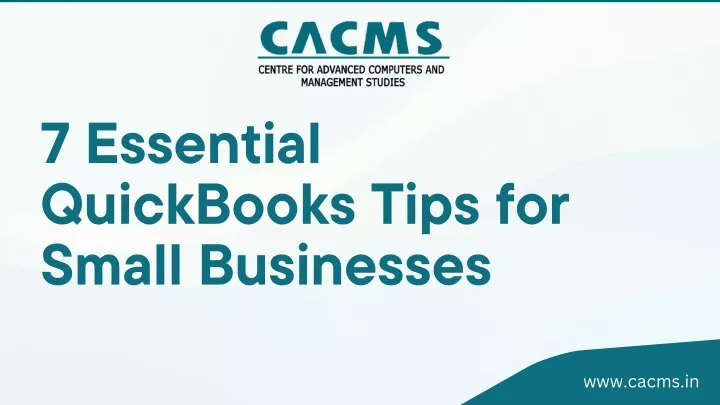 7 essential quickbooks tips for small businesses