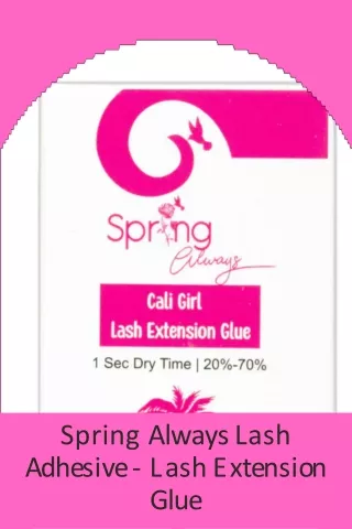 spring always lash a d h e s i v e l a s h e x t e n s i o n glue