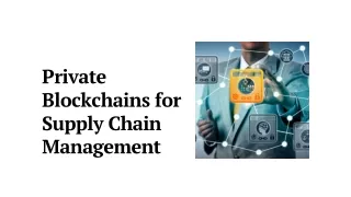 Private Blockchains for Supply Chain Management