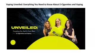 Vaping Unveiled_ Everything You Need to Know About E-Cigarettes and Vaping