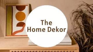 The Home Dekor's Exquisite Wooden Furniture Collection