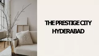 The Prestige City Hyderabad's : Your Pass to Luxurious Living