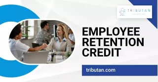 Maximize IRS Employee Retention Credits with Tributan - Your Trusted Tax Partne