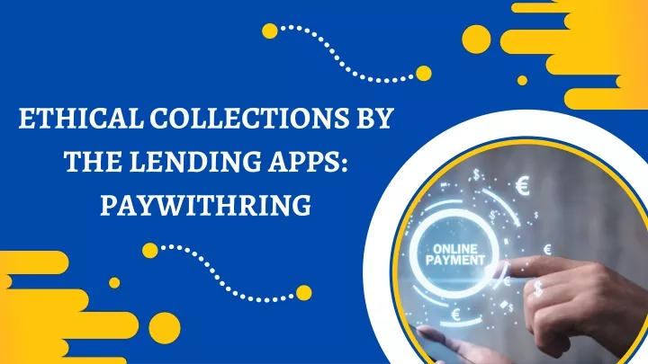 ethical collections by the lending apps