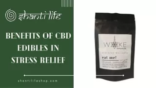 Benefits of CBD Edibles in Stress Relief - Shanti Life Shop