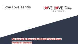 Are You Up-to-Date on the Hottest Tennis Dress Trends for Women?