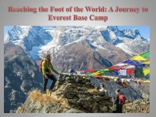 Reaching the Foot of the World A Journey to Everest Base Camp