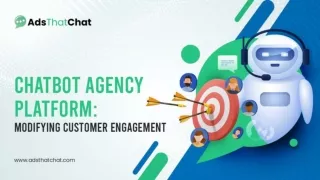 Chatbot Agency Platform Modifying Customer Engagement