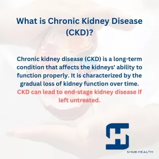 What is Chronic Kidney Disease (CKD)