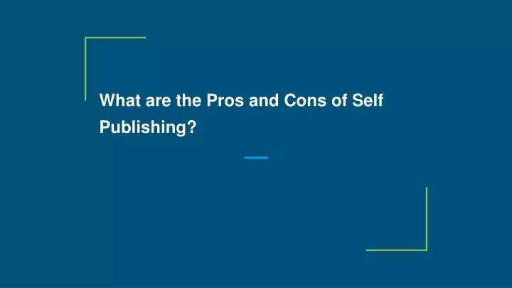 what are the pros and cons of self publishing