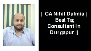 CA Nihit Dalmia tax consultant in Durgapur