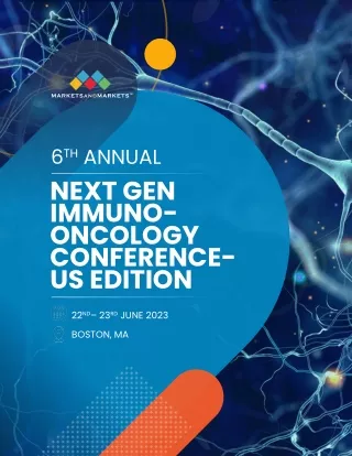 6th Annual MarketsandMarkets Next-Gen Immuno-Oncology Conference