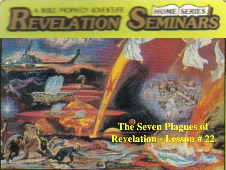 the seven plagues of revelation lesson 22