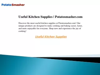 Useful Kitchen Supplies  Potatosmasher.com