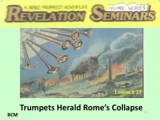 Lesson 23 Rev Sem Trumpets Herald Romes Collapse