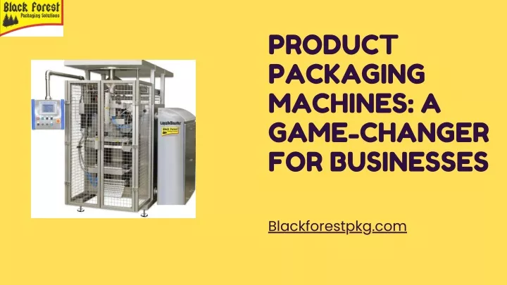 product packaging machines a game changer