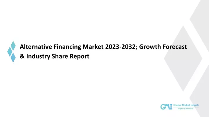 alternative financing market 2023 2032 growth