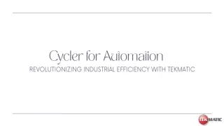 Cycler for Automation Revolutionizing Industrial Efficiency with TekMatic