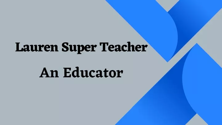 lauren super teacher an educator