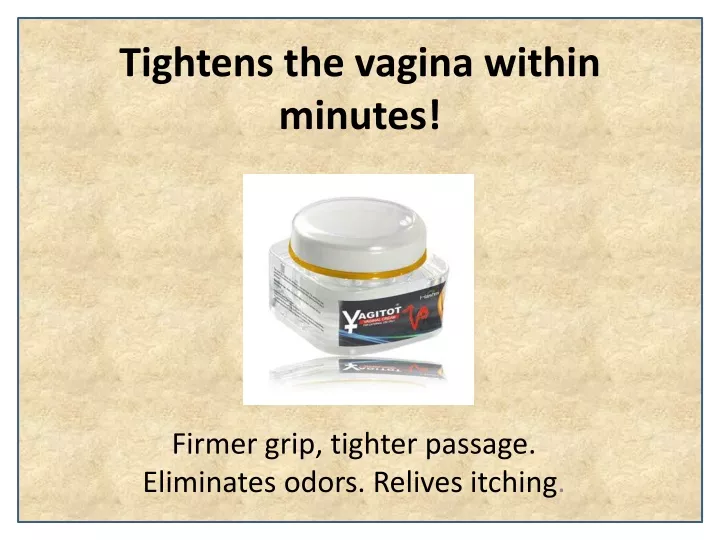 tightens the vagina within minutes
