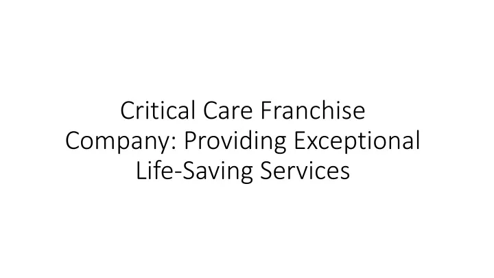 critical care franchise company providing exceptional life saving services