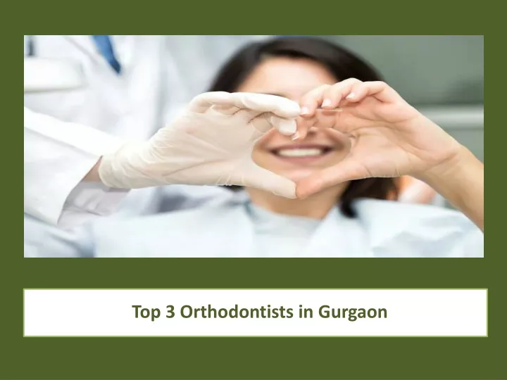 top 3 orthodontists in gurgaon