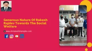 Generous Nature Of Rakesh Rajdev Towards The Social Welfare