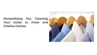 Demystifying Dry Cleaning_ Your Guide to Fresh and Pristine Clothes