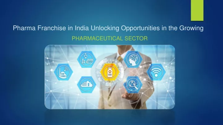 pharma franchise in india unlocking opportunities in the growing