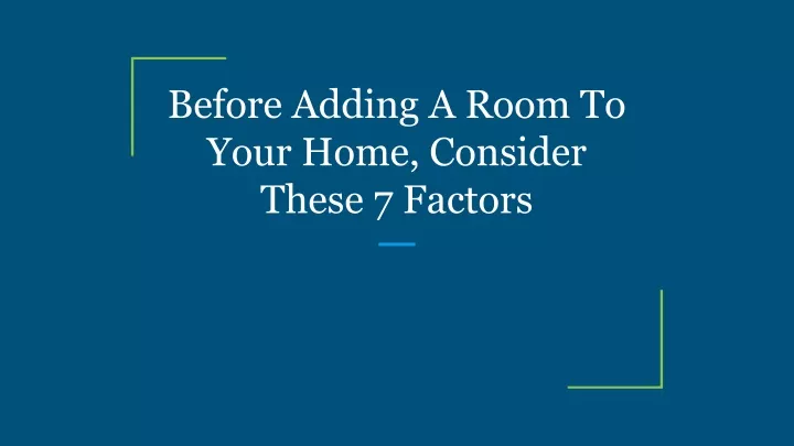 before adding a room to your home consider these