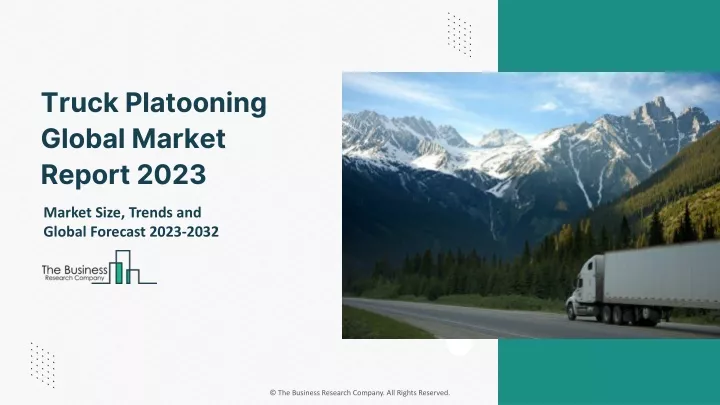 truck platooning global market report 2023