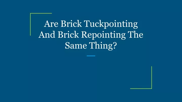 are brick tuckpointing and brick repointing