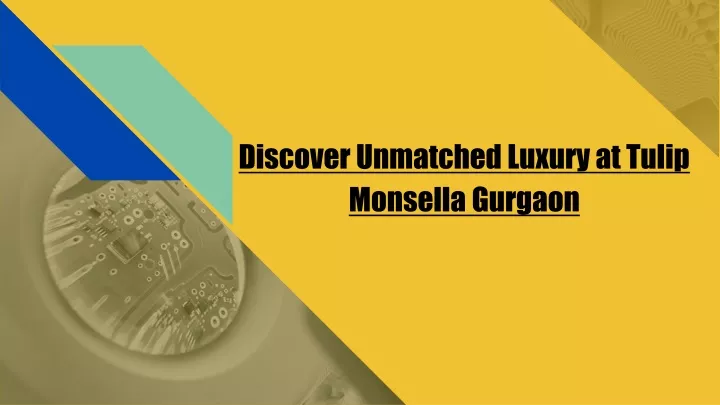 discover unmatched luxury at tulip monsella gurgaon