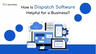 How is Dispatch Software helpful for a Business?