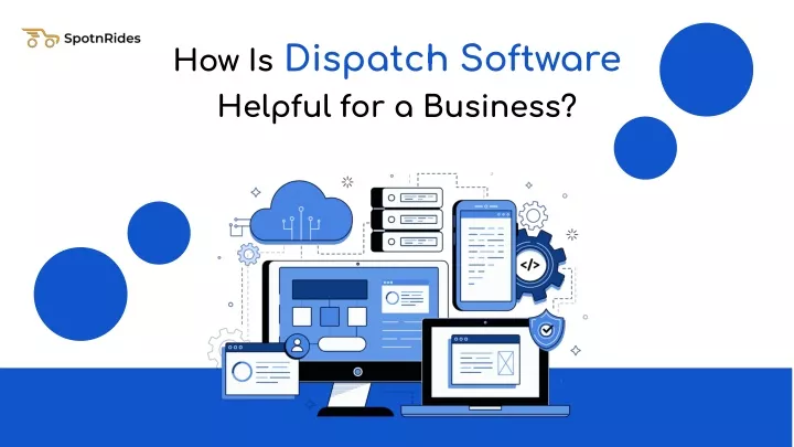 how is dispatch software helpful for a business