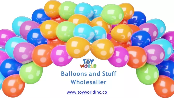 balloons and stuff wholesaller www toyworldinc co
