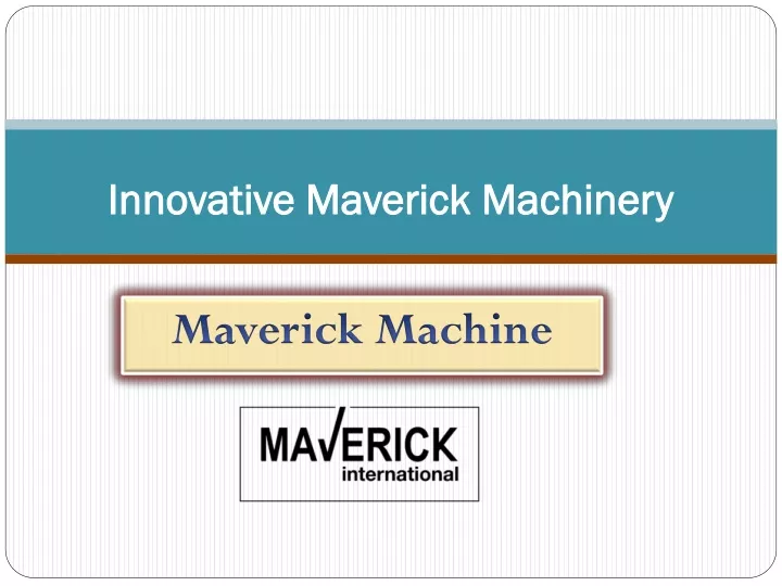 innovative maverick machinery