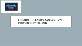 Friendship Lamps Collection