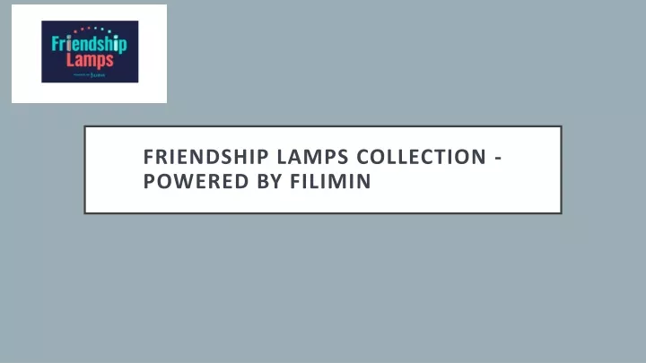 friendship lamps collection powered by filimin