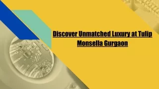 Discover Unmatched Luxury at Tulip Monsella Gurgaon
