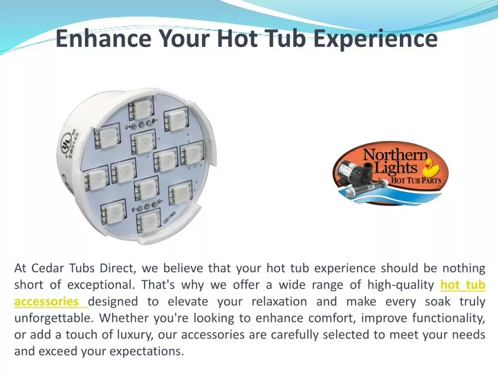 enhance your hot tub experience