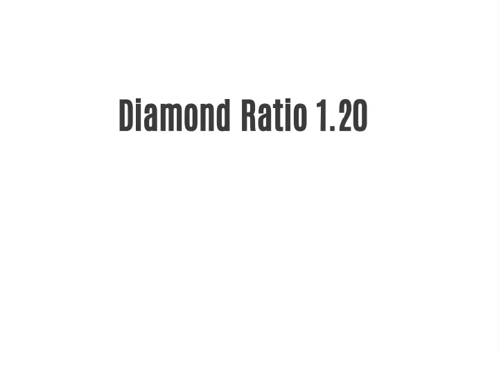 diamond ratio 1 20