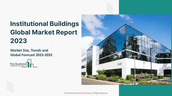 institutional buildings global market report 2023